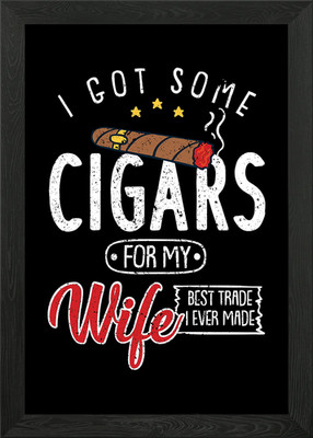 I Got Some Cigars For My Framed Wall Art Poster Canvas Print Picture