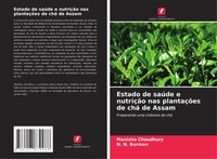 Manisha Choudhury (U. A.) | Estado De SaúDe E NutriçãO Nas PlantaçõEs De Chá...