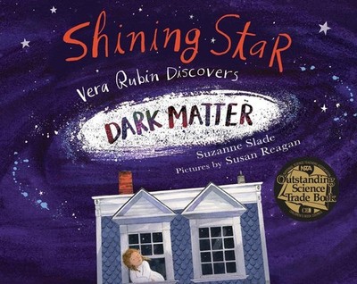 Shining Star: Vera Rubin Discovers Dark Matter by Suzanne Slade (English) Hardco