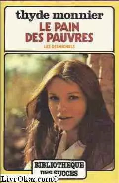 Thyde Monnier. Le Pain des Pauvres, Thyde Monnier