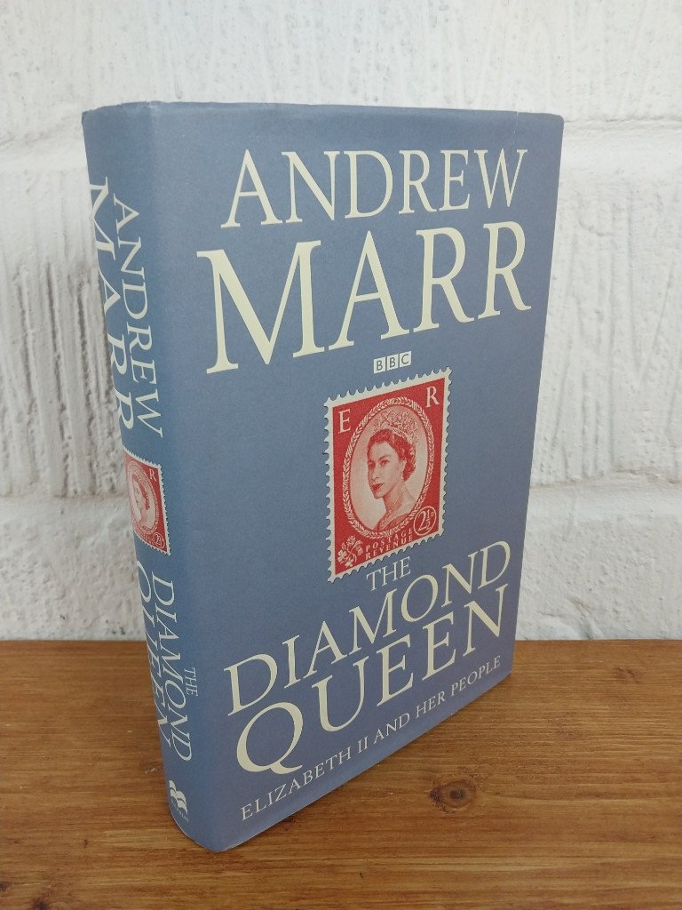 The Diamond Queen Elizabeth II and Her People — Andrew Marr Hardcover
