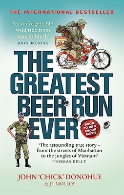 The Greatest Beer Run Ever: A Crazy Adventur by Donohue, John 'Chick' 1913183319