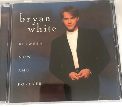 Bryan White:  Between Now And Forever CD Ships Same Day With Tracking