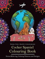 Cocker Spaniel Colouring Book Feel Happy Colouring Taschenbuch Englisch 2018