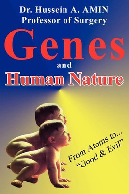 Hussein A. Amin | Genes and Human Nature . from Atoms to Good & Evil | Buch
