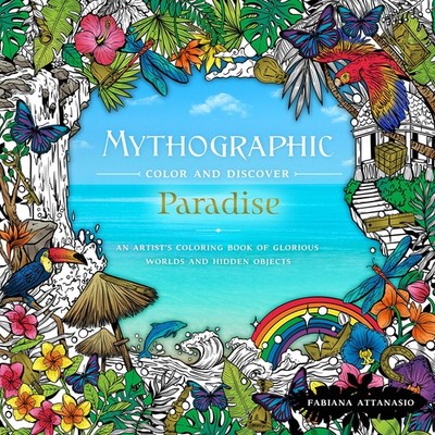 Mythographic Color & Discover: Paradise: An Artist's Coloring Book of Glorio...