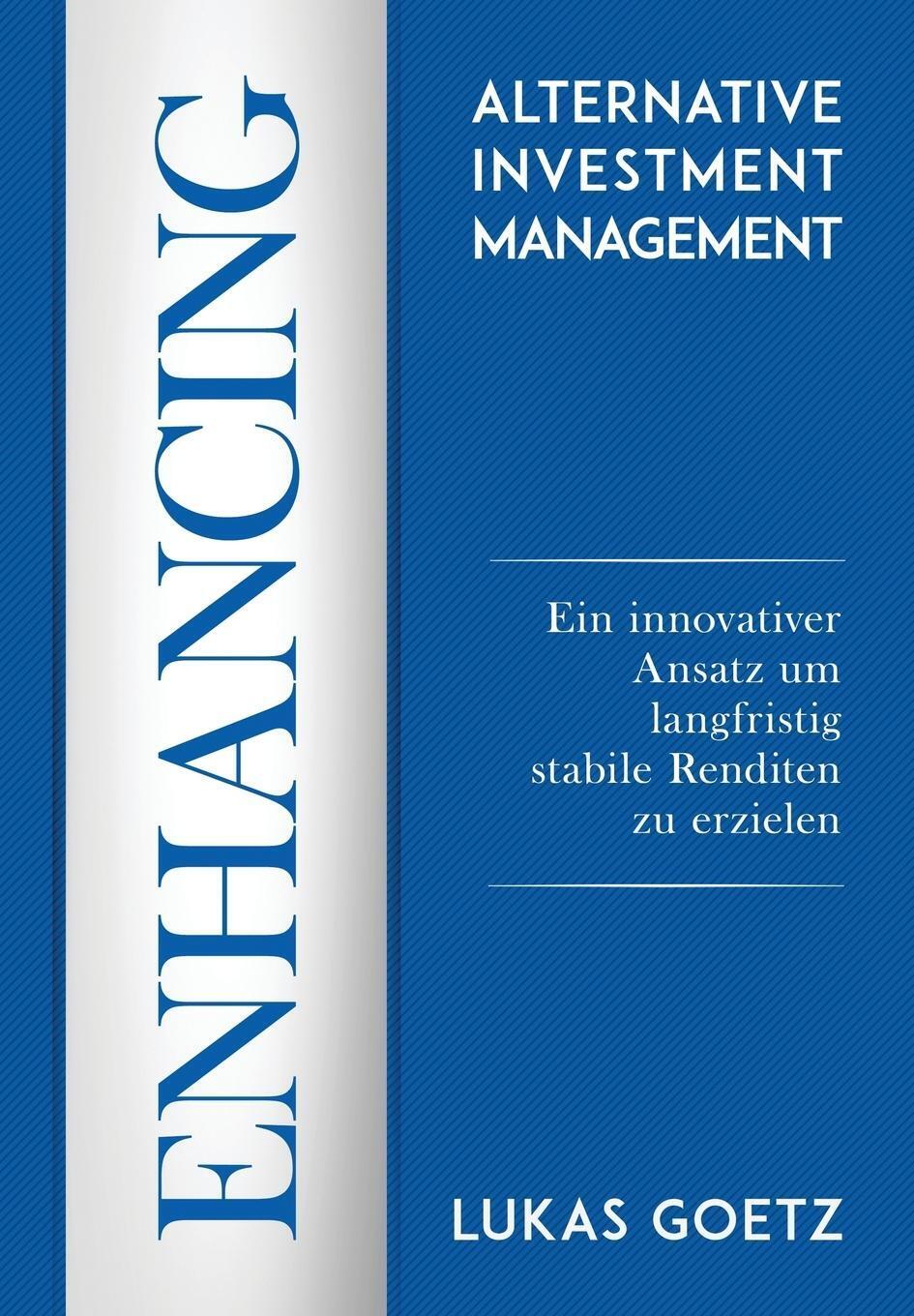 Thumbnail - Enhancing Alternative Investment Management | Lukas Goetz | Buch |