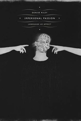 Impersonal Passion: Language as Affect - Paperback NEW Riley, Denise 2005-04-08