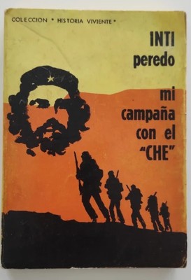 MI CAMPAÑA CON EL ''CHE'' - INTI PEREDO
