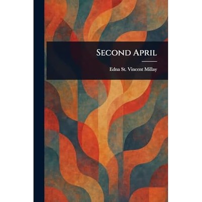 Second April -  NEW Edna St Vincent 2025