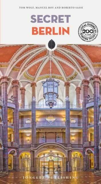 Secret Berlin: A guide to 200 unusual and unfamiliar places (Jonglez Secret Guides) - Image 5