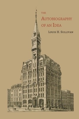 Louis H Sullivan The Autobiography of an Idea (Taschenbuch)