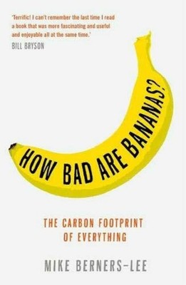 Mike Berners-Lee How Bad Are Bananas?