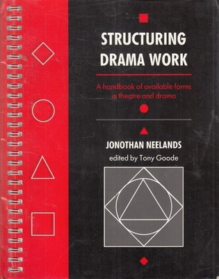 Structuring Drama Work: A Handbook of Available Forms in Theatre and Drama
