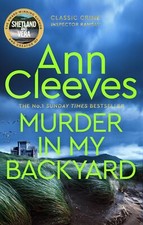 Murder in My Backyard (Inspector Ramsay, 2),Cleeves, Ann Ann Cle
