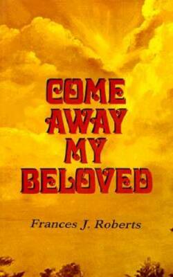 Come Away My Beloved - Paperback By ROBERTS, FRANCES J. - GOOD