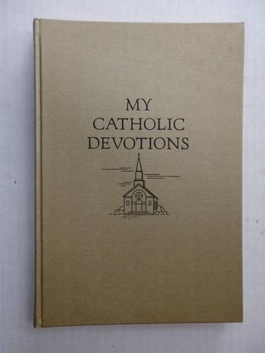 My Catholic Devotions Good Will Publishers 1955 Beautiful Vintage HC