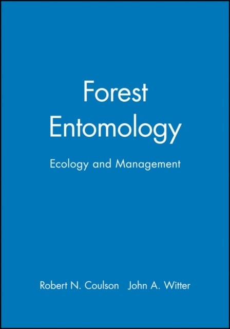 Forest Entomology: Ecology and Management Coulson Hardback Wiley–Blackwell