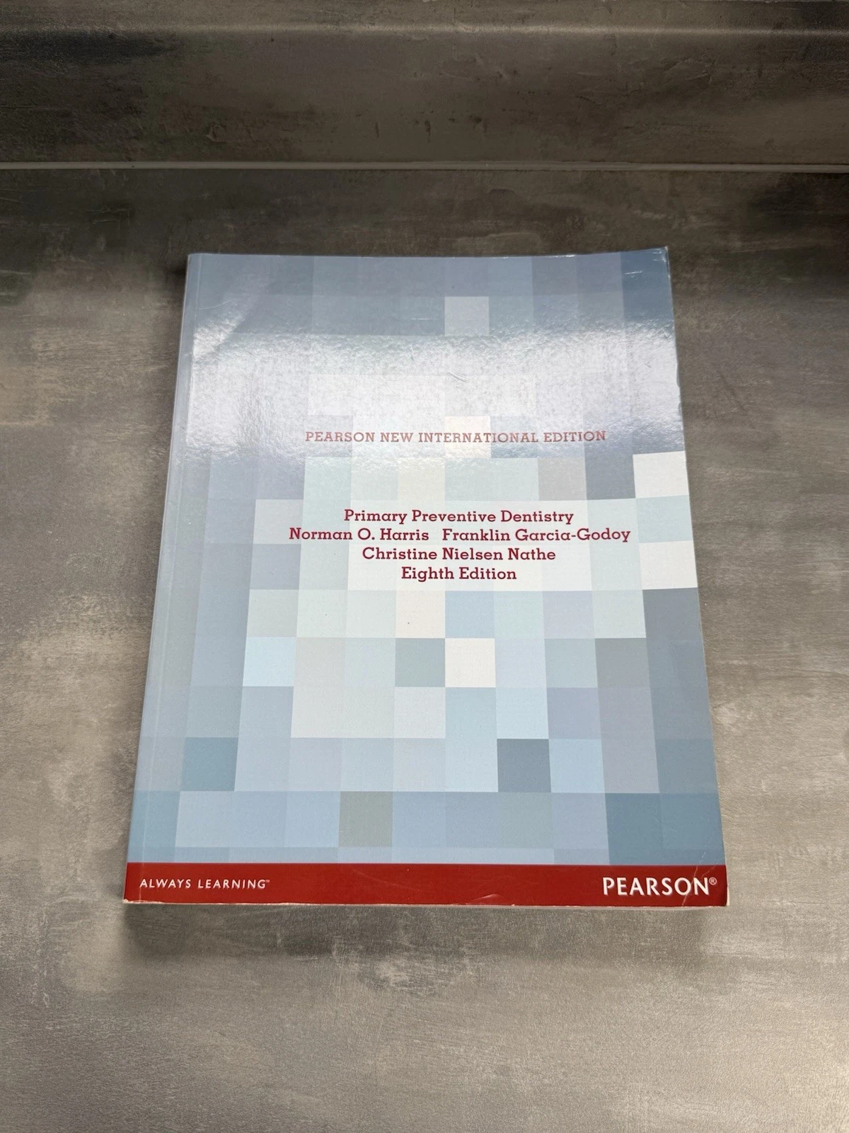 Primary Preventive Dentistry Pearson New International Eighth Edition - Used