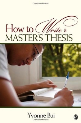 How to Write a Master's Thesis By Yvonne N. (Nguyen) Bui