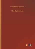 George Cary Eggleston | The Big Brother | Buch | Englisch (2019) | 108 S.