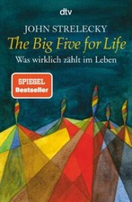 Big Five for Life: Was wirklich zählt im Leb...