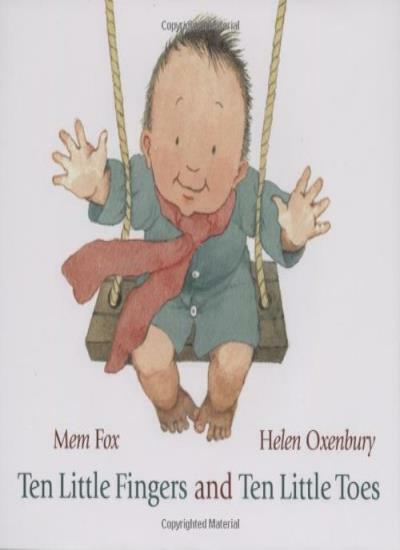 Ten Little Fingers and Ten Little Toes By Mem Fox, Helen Oxenbu .9781406315929