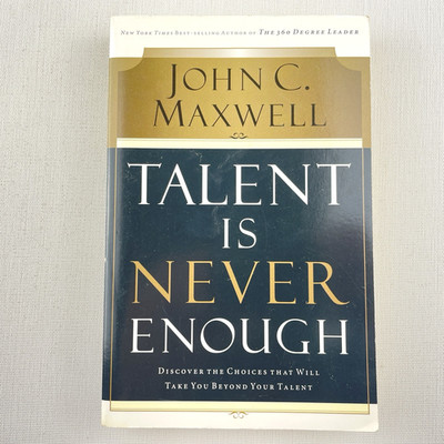 Talent Is Never Enough John C Maxwell Leadership Business Self Help Book PB