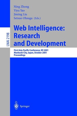 Web Intelligence: Research and Development Ning Zhong