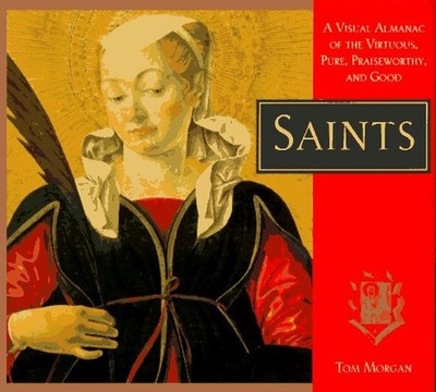 Saints: A Visual Almanac of th - VERY GOOD