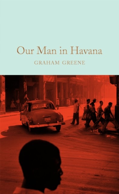 Our Man in Havana by Graham Greene (Hardback Book)