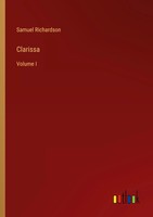 Clarissa | Volume I | Samuel Richardson | Englisch | Taschenbuch | 2022