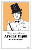 Maurice Leblanc / ArsèNe Lupin - Der KristallstöPsel / 9783963572296