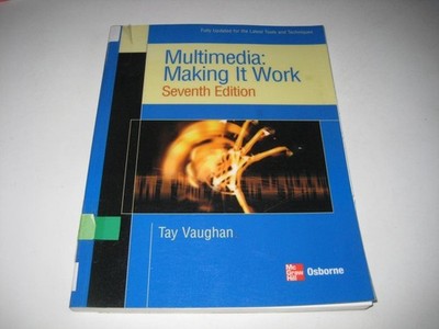 Multimedia: Making it Work, Seventh Edition
