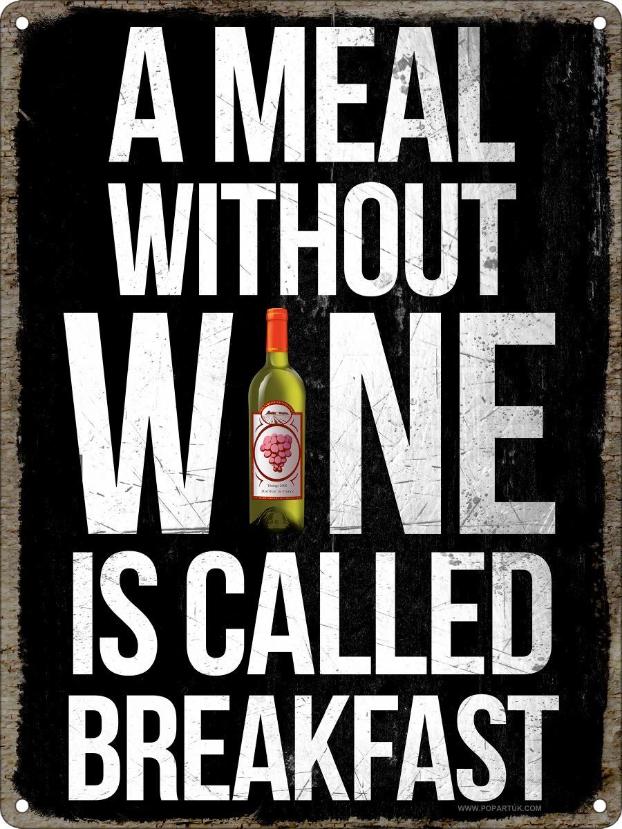 A Meal Without Wine Is Called Breakfast Mini Tin Sign
