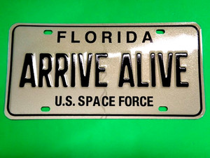  Arrive Alive U.S SPACE FORCE Booster License Plate. Nice Original NOS.