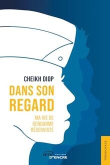Dans son regard: Ma vie de gendarme réserviste von Diop,... | Buch | Zustand gut