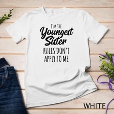 Youngest Sister Shirt Rules Don't Apply To Me Funny Sibling Unisex T-shirt