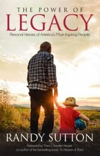 The Power of Legacy: Personal Heroes of America's Most Inspiring People
