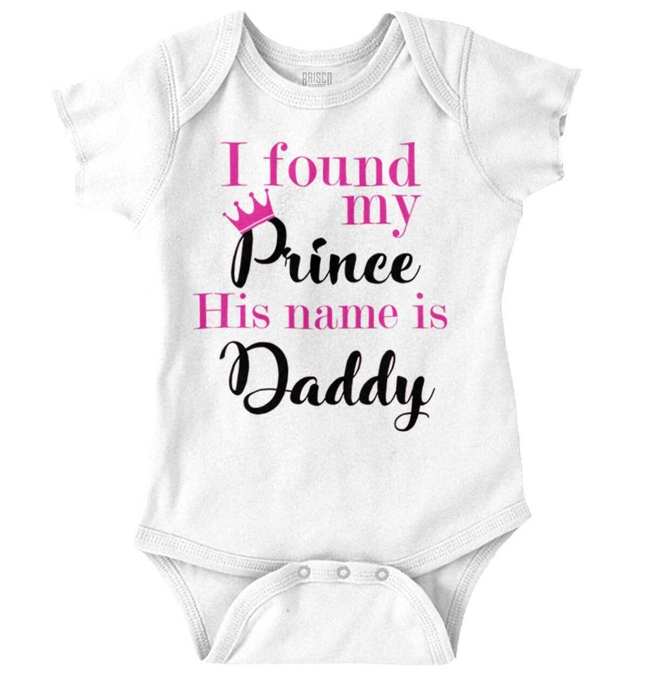 I Found My Prince His Name Is Daddy Baby Onesie Bodysuit or Tee