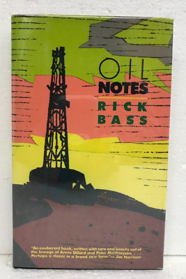 Oil Notes by Rick Bass with Elizabeth Hughes *Signed First Printing* 1989 HB/DJ