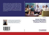 Astute Manager: Maintaining Positive Employee Relations Talil Abrhiem