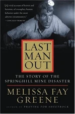 Last Man Out: The Story of the Springhill Mine Disaster by Greene