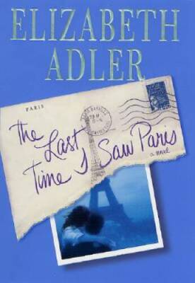 The Last Time I Saw Paris - Hardcover By Adler, Elizabeth - GOOD