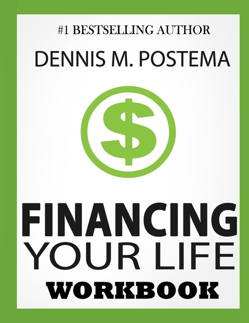 Financing Your Life: A Guide To Controlling Your Finances, Today