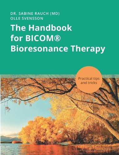 Olle Svensson Sabine Ra The Handbook for BICOM(R) Bioresonance Ther (Tascabile)
