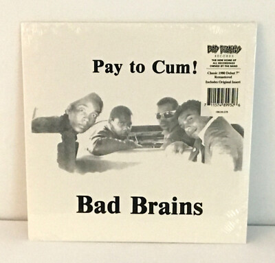 BAD BRAINS pay to cum , stay close to me 7'' Vinyl Record , SEALED / NEW , 2020
