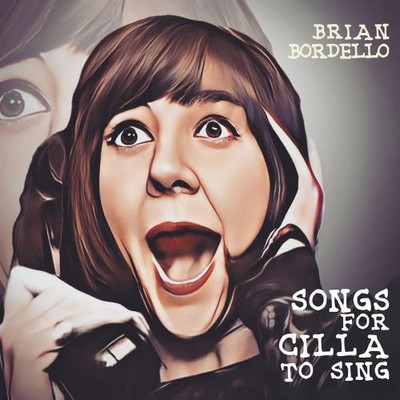 BRIAN BORDELLO: SONGS FOR CILLA TO SING - CD