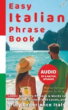 Easy Italian Phrase Book with Audio by a Native Speaker: 1,000+ Real-Life Ph...