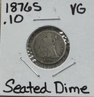 1876 S Seated Liberty Dime Scarce Silver